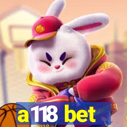 a118 bet